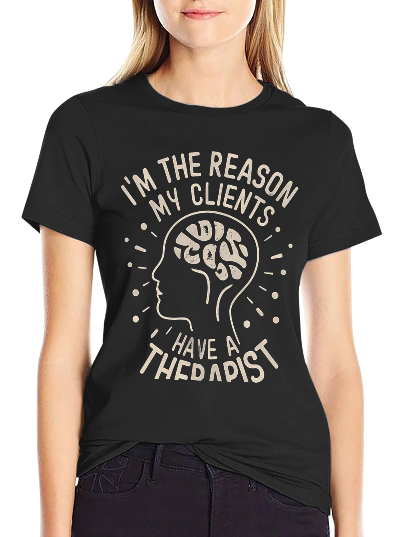 Therapist Reason Humor Graphic Tee