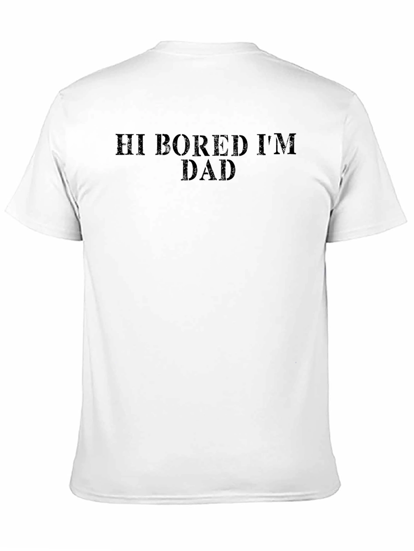 Hi Bored Im Dad Funny Black T-Shirt