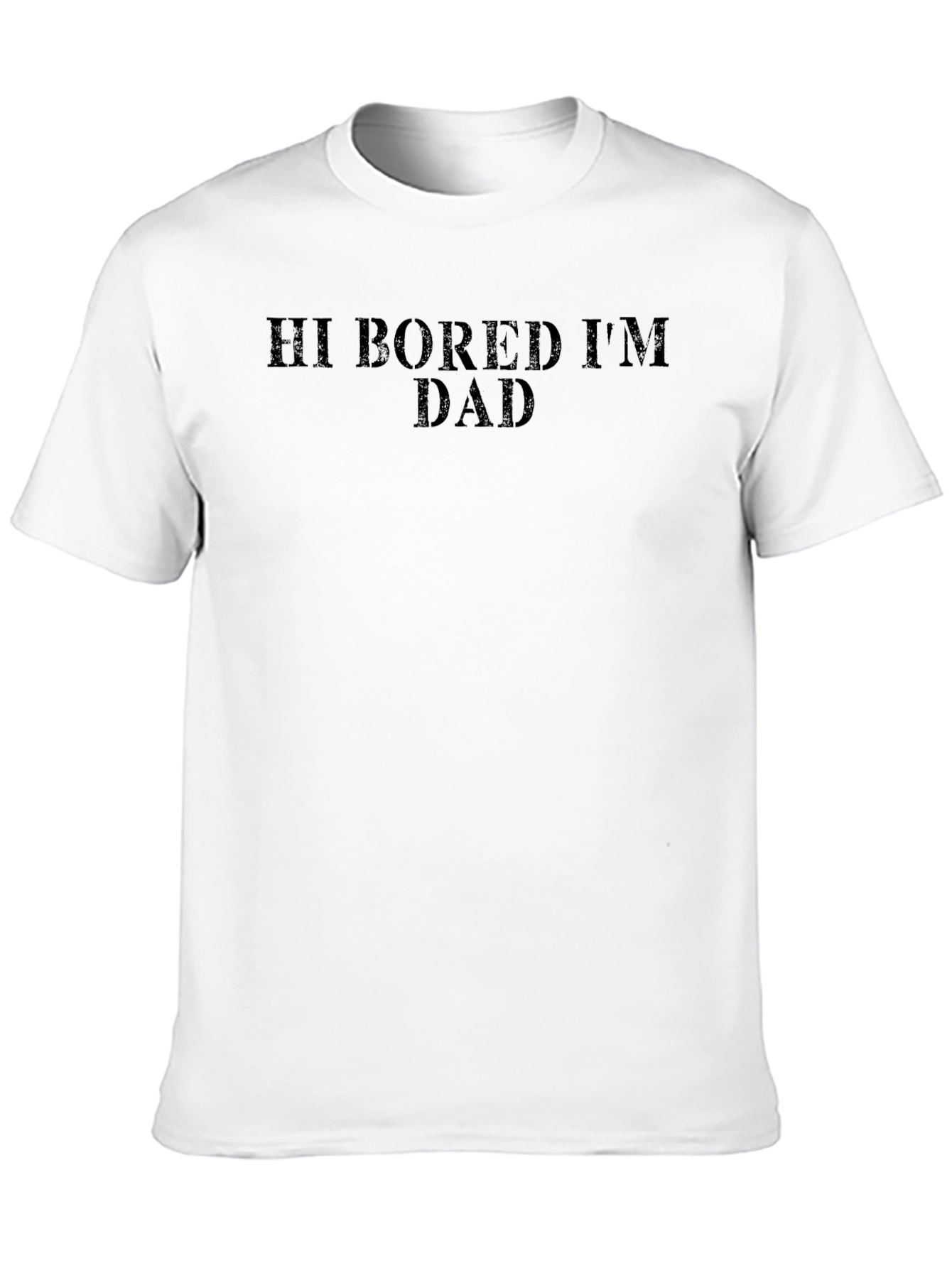 Hi Bored Im Dad Funny Black T-Shirt