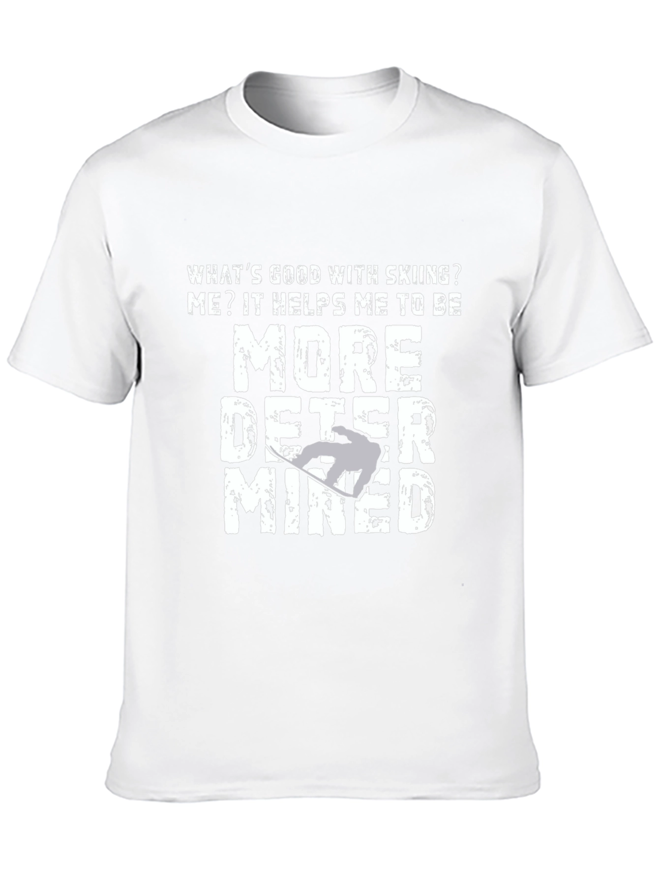Skiing Motivation T-Shirt - More Determined Graphic Tee