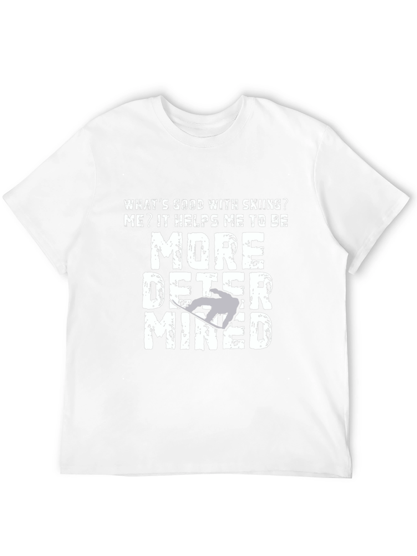 Skiing Motivation T-Shirt - More Determined Graphic Tee