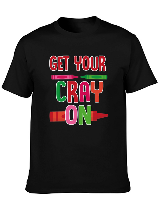 Get Your Cray On T-Shirt Colorful Crayon Design