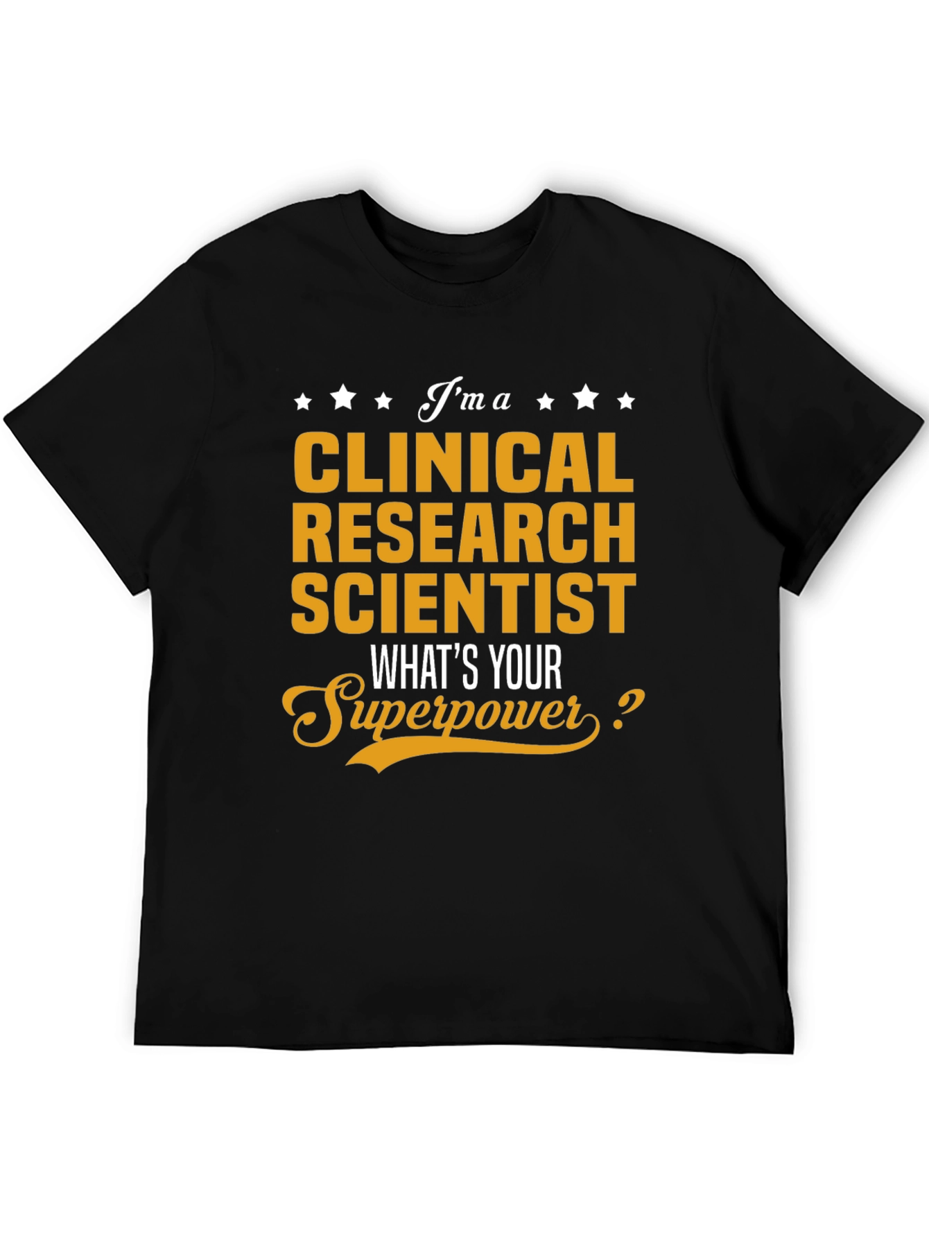 Clinical Research Scientist Superpower Tee