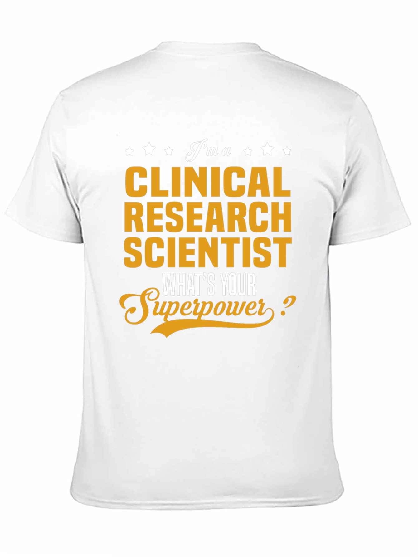 Clinical Research Scientist Superpower Tee