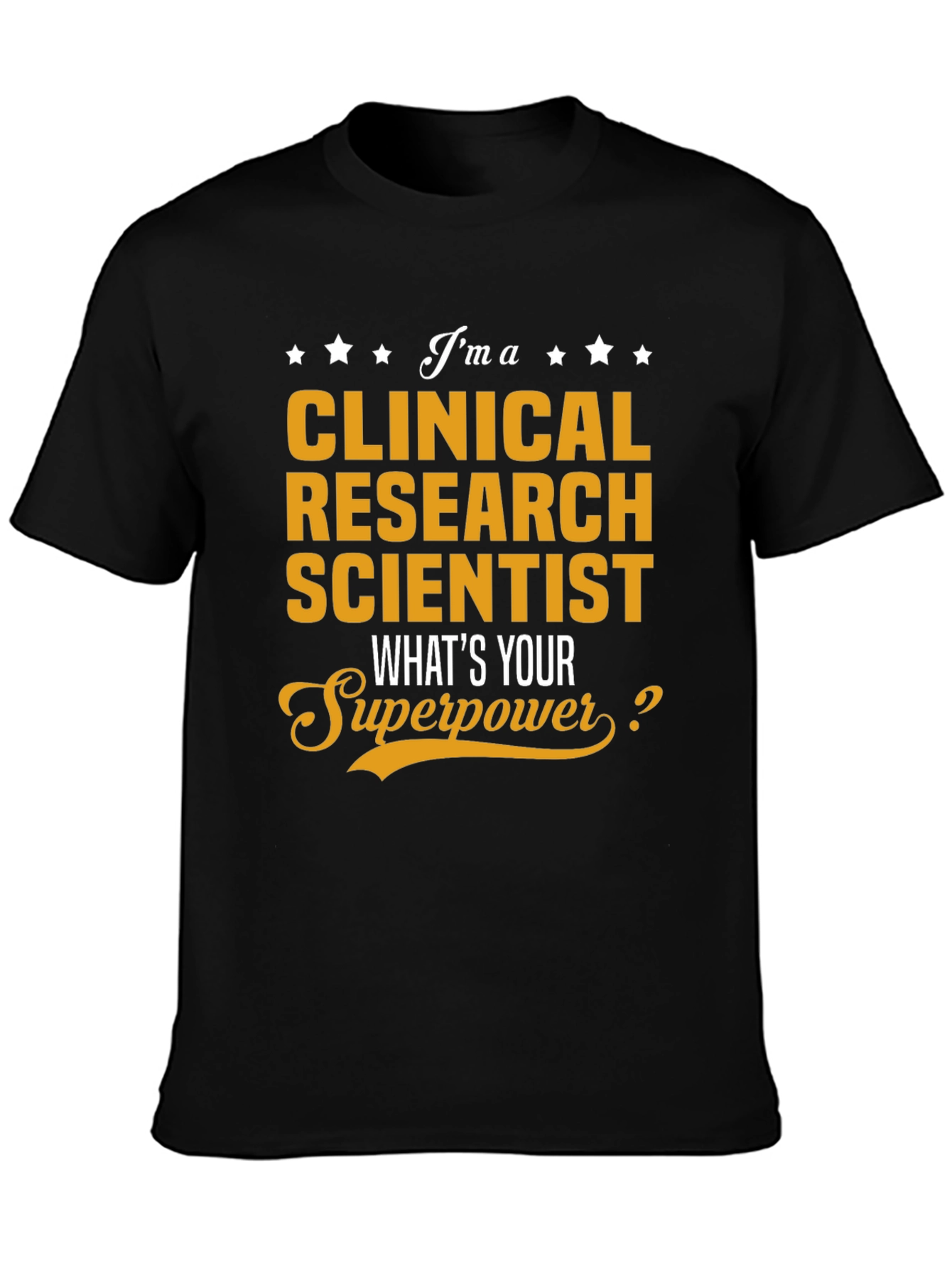Clinical Research Scientist Superpower Tee