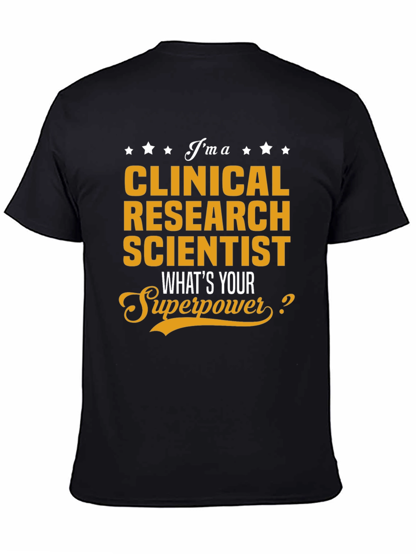 Clinical Research Scientist Superpower Tee