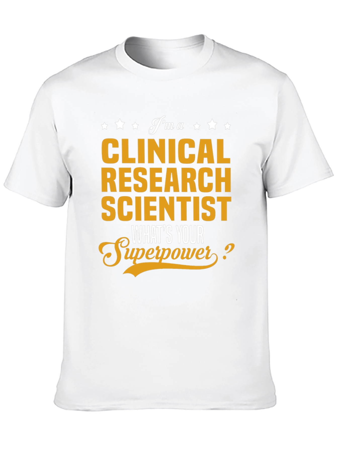 Clinical Research Scientist Superpower Tee