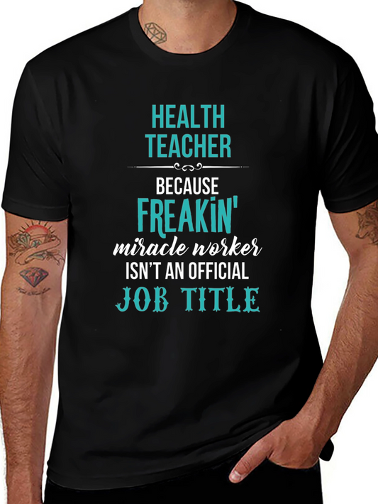 Health Teacher Freakin Miracle Worker T-Shirt