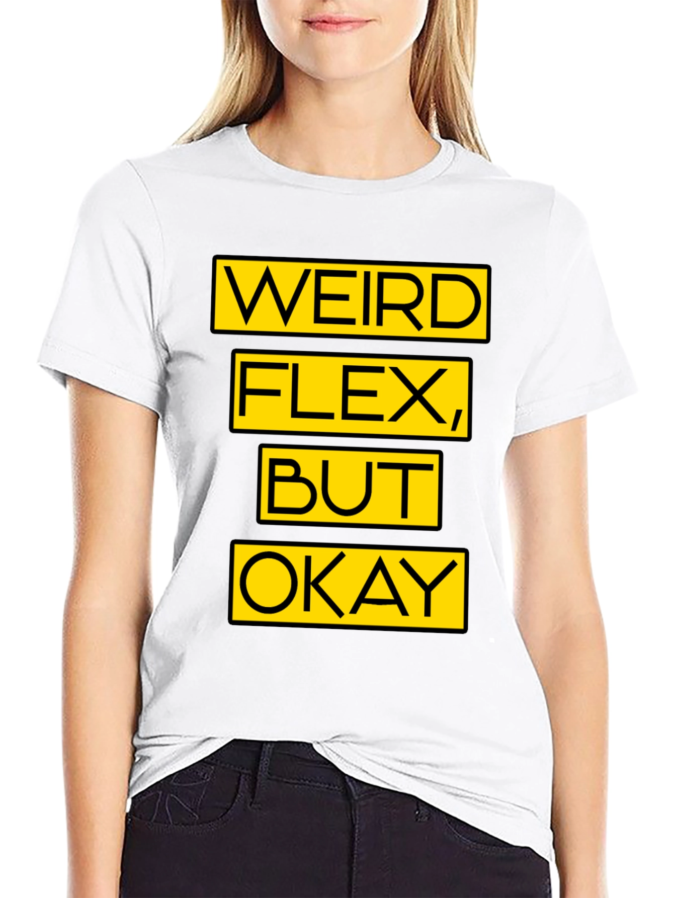 Weird Flex But Okay Graphic T-Shirt