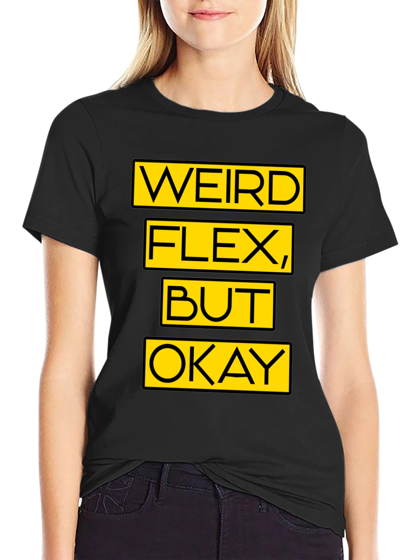 Weird Flex But Okay Graphic T-Shirt