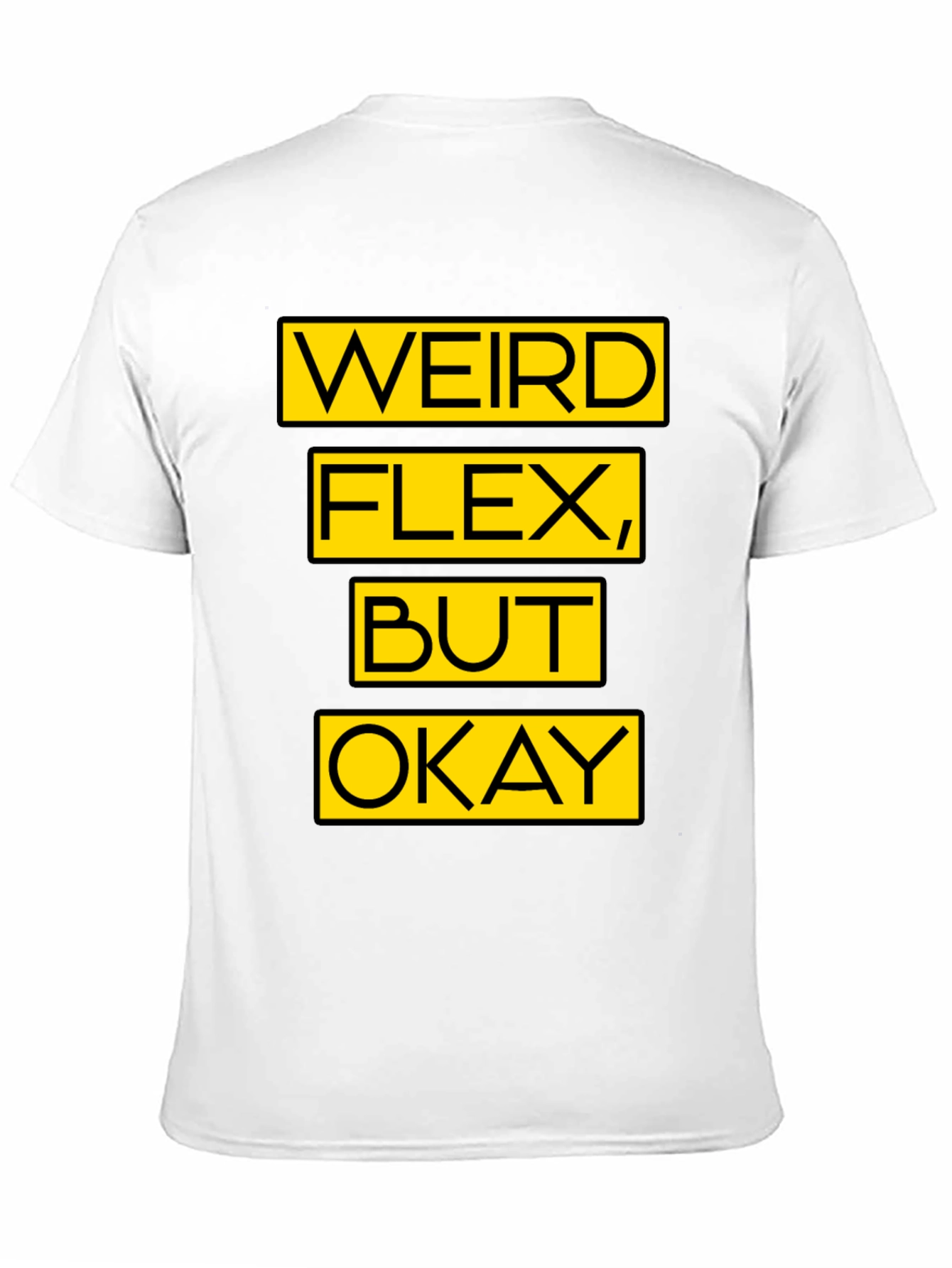 Weird Flex But Okay Graphic T-Shirt
