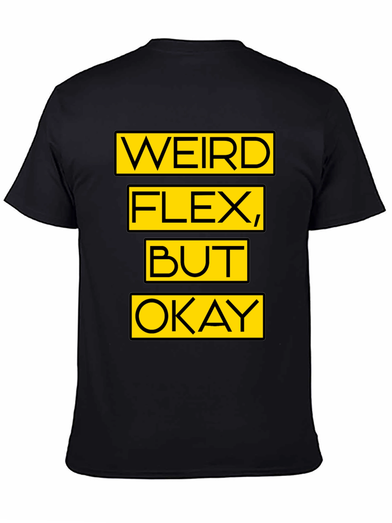 Weird Flex But Okay Graphic T-Shirt