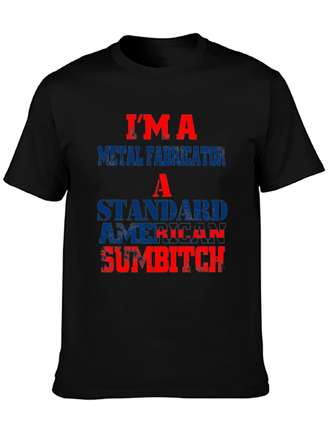 Metal Fabricator American Sumbitch Graphic T-Shirt
