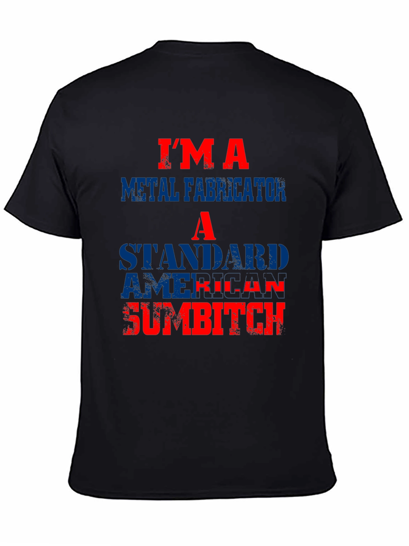 Metal Fabricator American Sumbitch Graphic T-Shirt