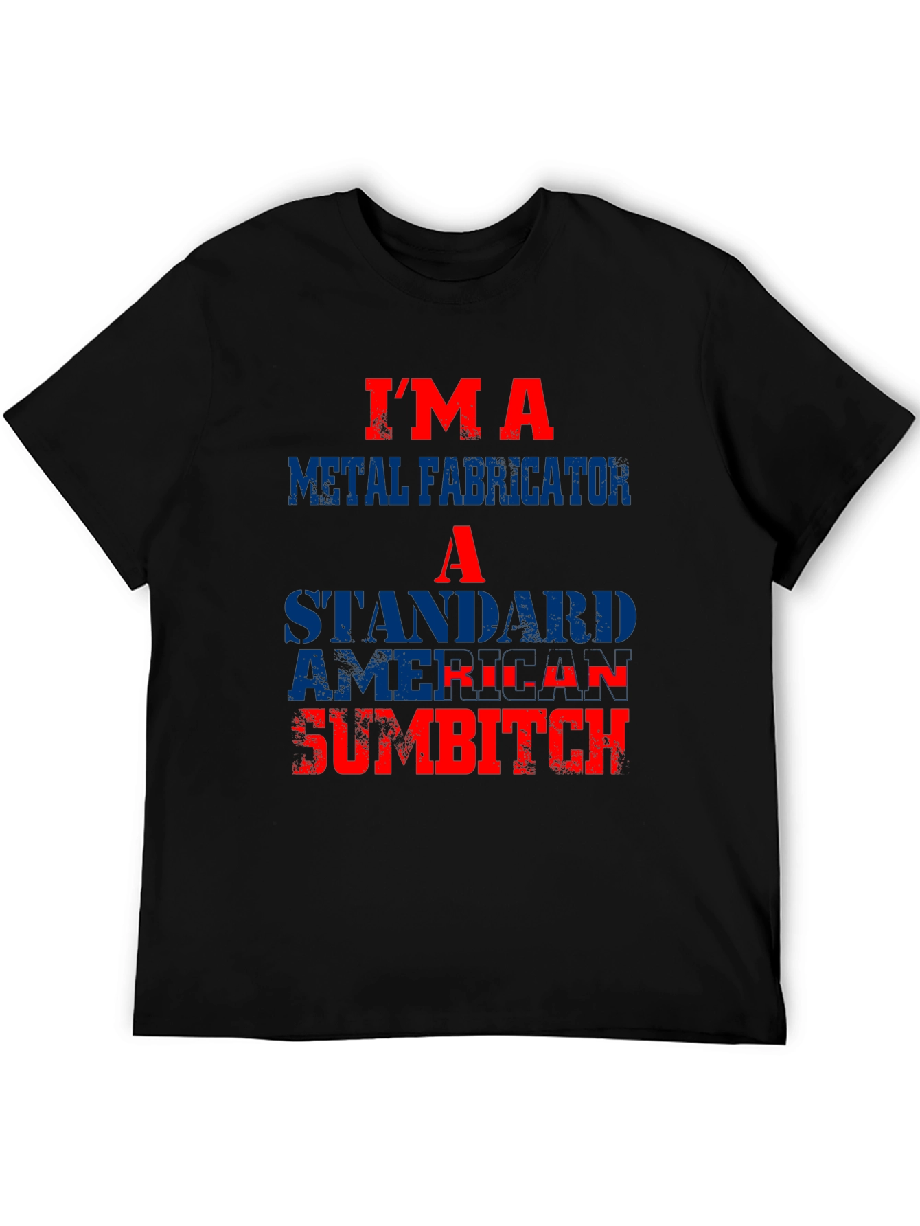 Metal Fabricator American Sumbitch Graphic T-Shirt