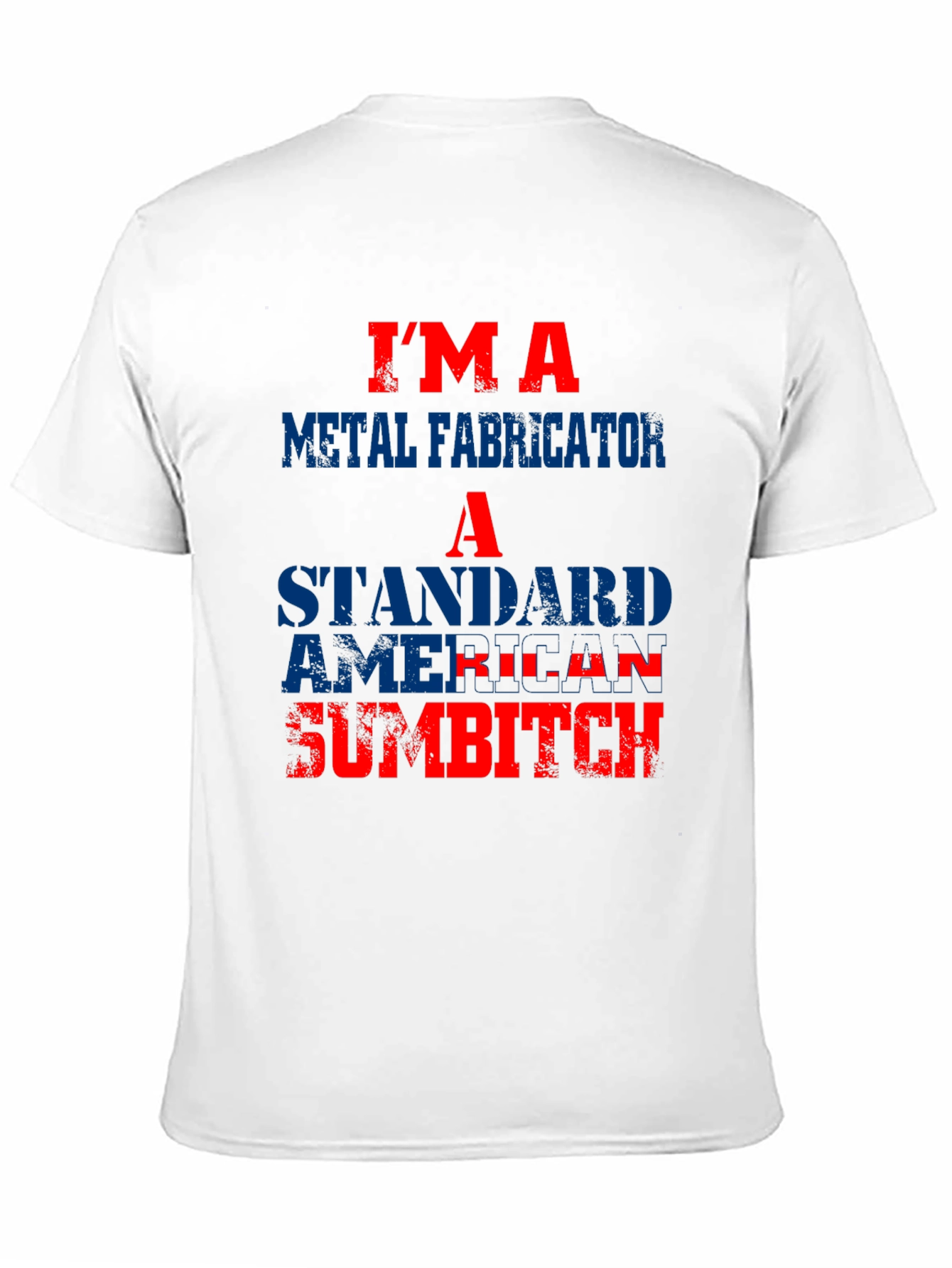 Metal Fabricator American Sumbitch Graphic T-Shirt