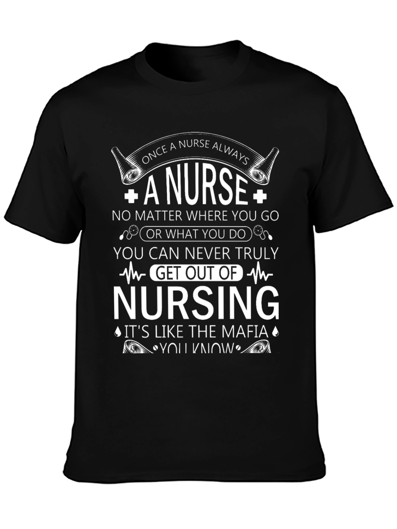 Once a Nurse Always a Nurse Graphic Tee