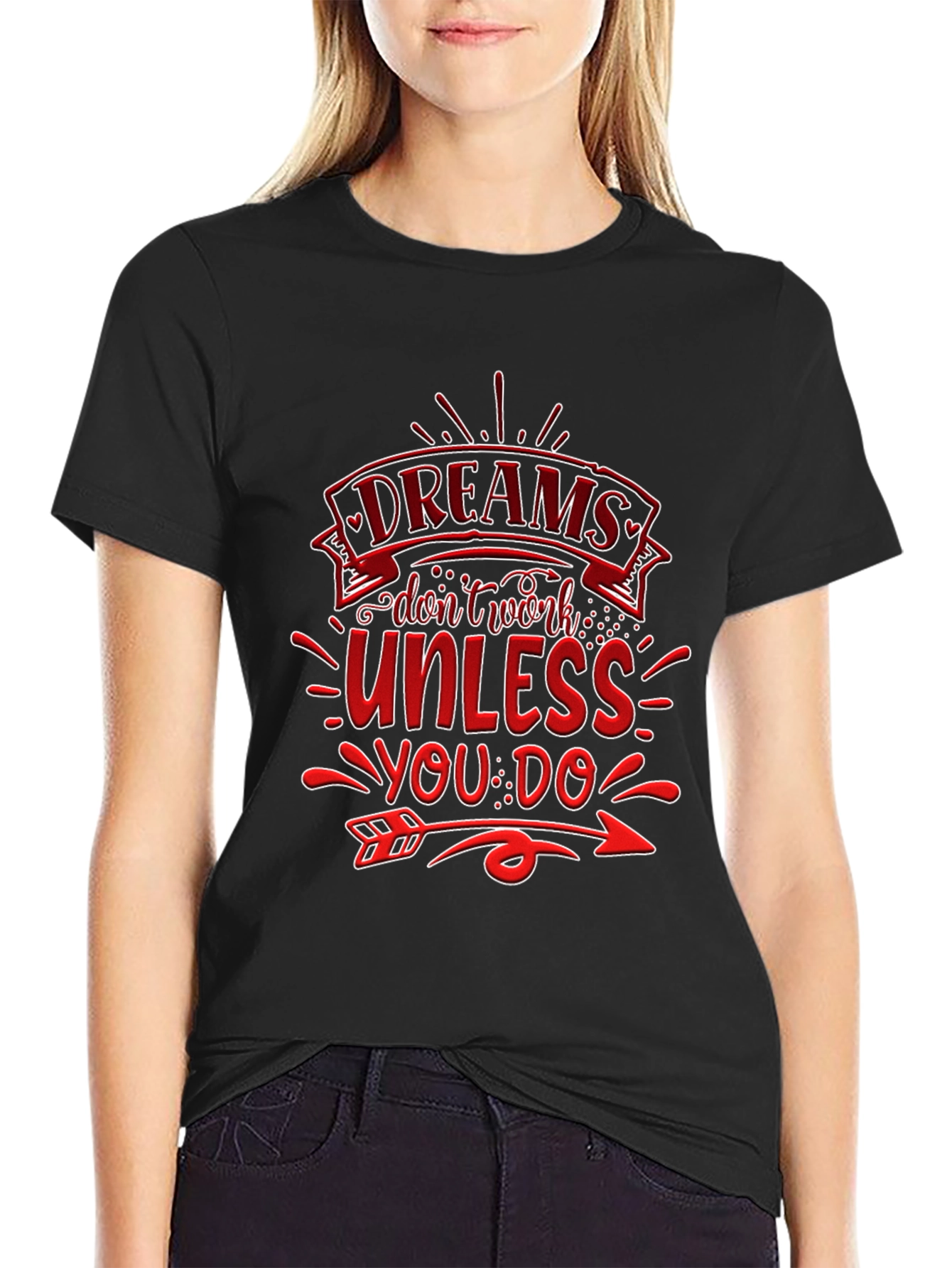 Dreams Dont Work T-Shirt: Motivational Design