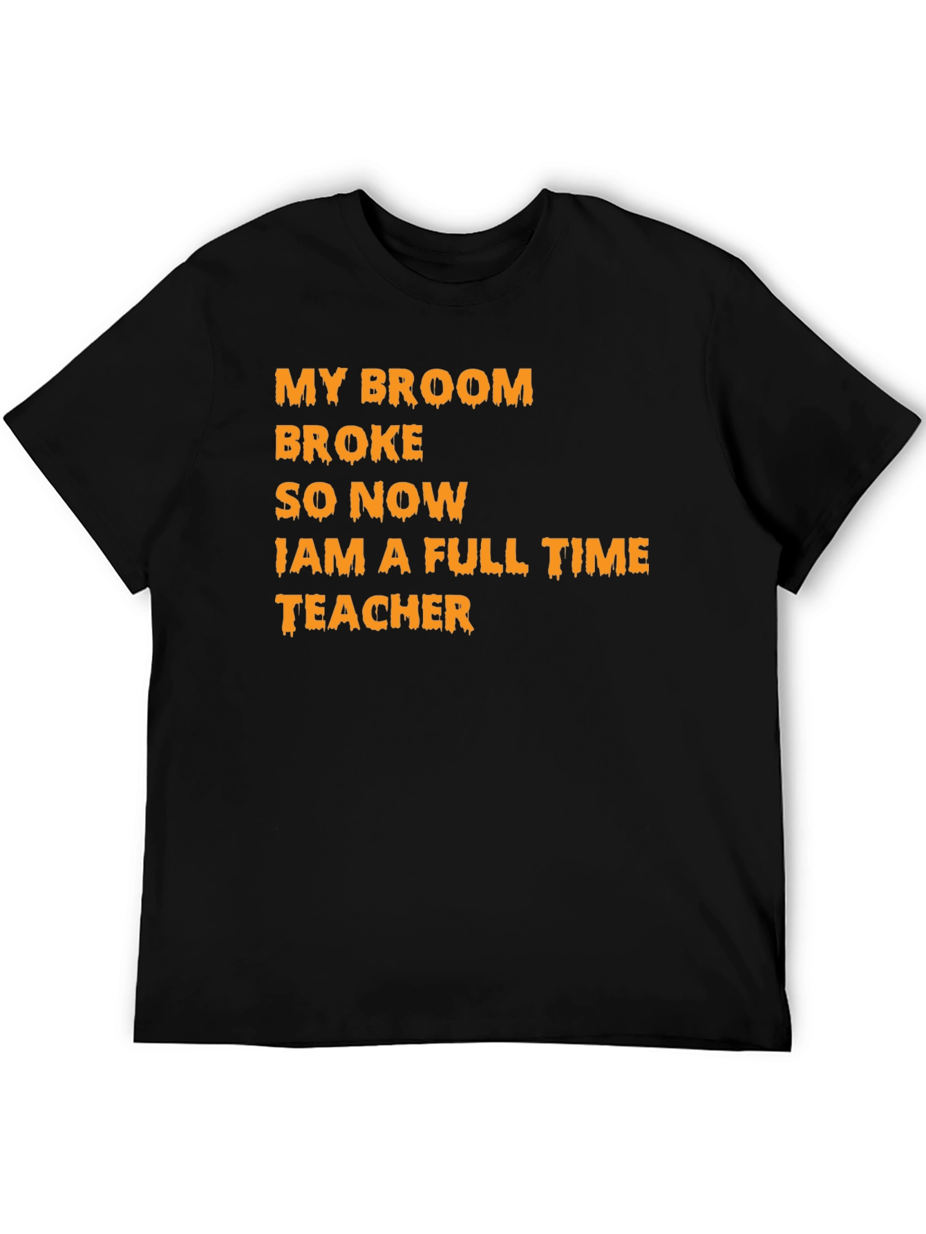 My Broom Broke Teacher T-Shirt