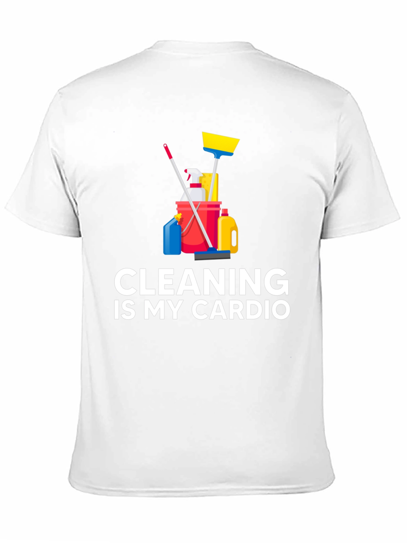 Cleaning Is My Cardio T-Shirt Funny Housework Design