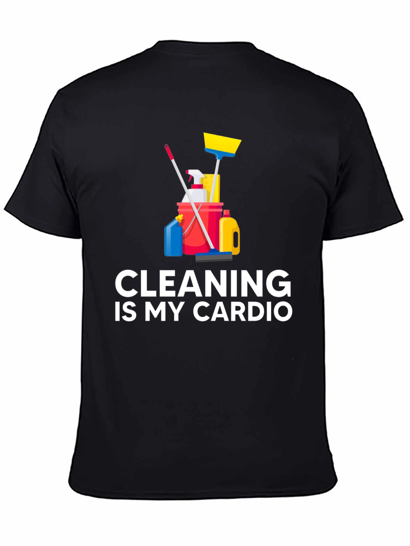 Cleaning Is My Cardio T-Shirt Funny Housework Design