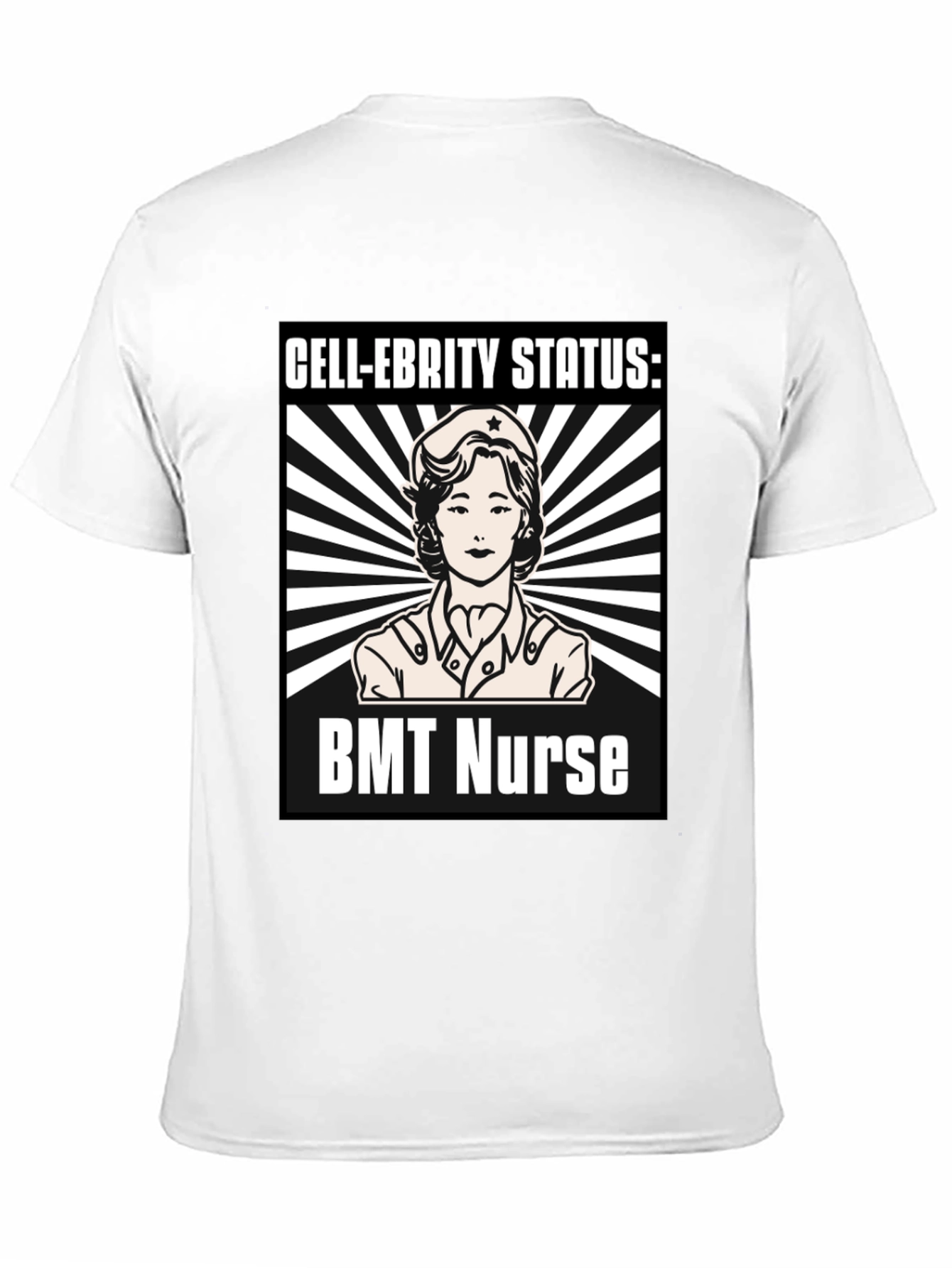 Cell-ebrity Status: BMT Nurse T-Shirt
