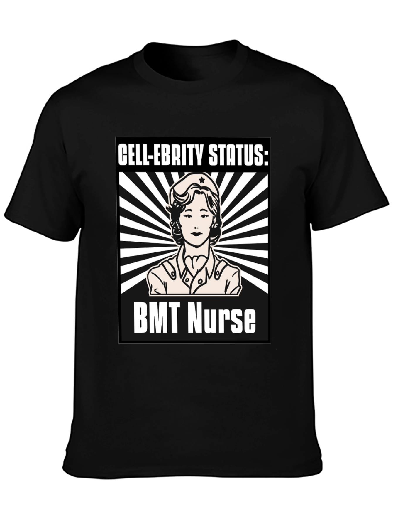Cell-ebrity Status: BMT Nurse T-Shirt