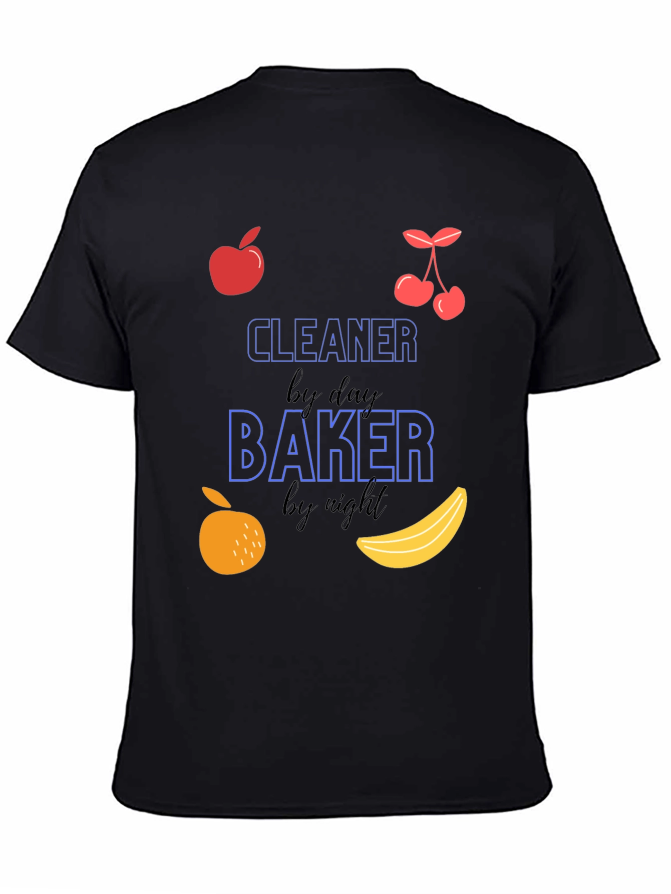 Cleaner by Day Baker by Night Black T-Shirt