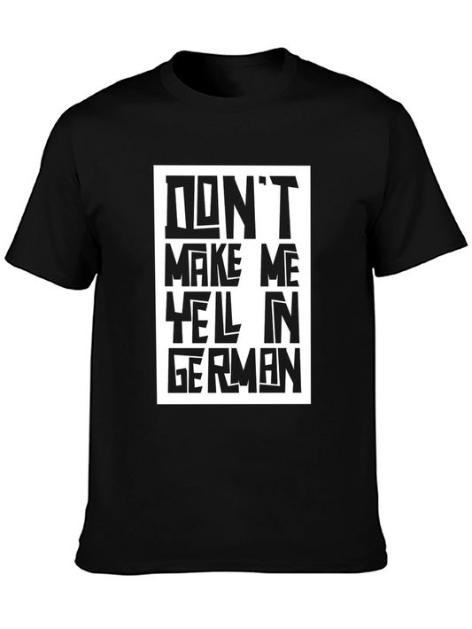 Dont Make Me Yell In German Graphic T-Shirt