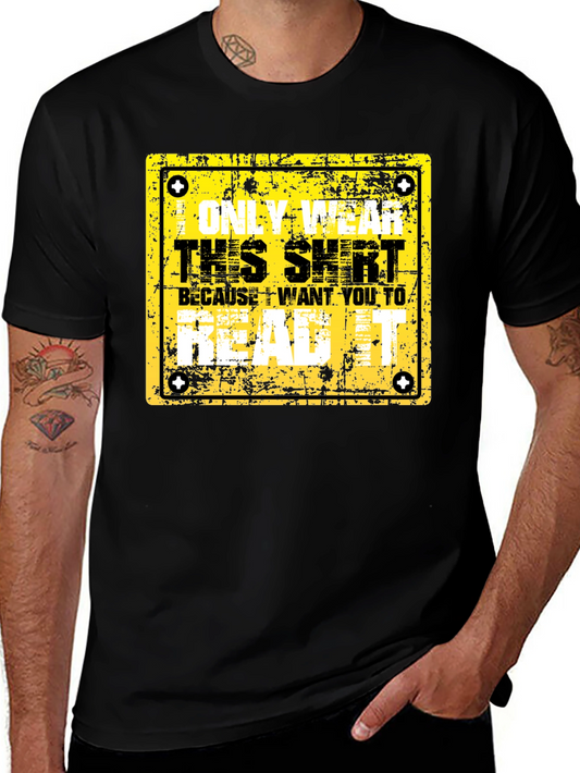 Humorous Graphic Tee - Only Wear This Shirt