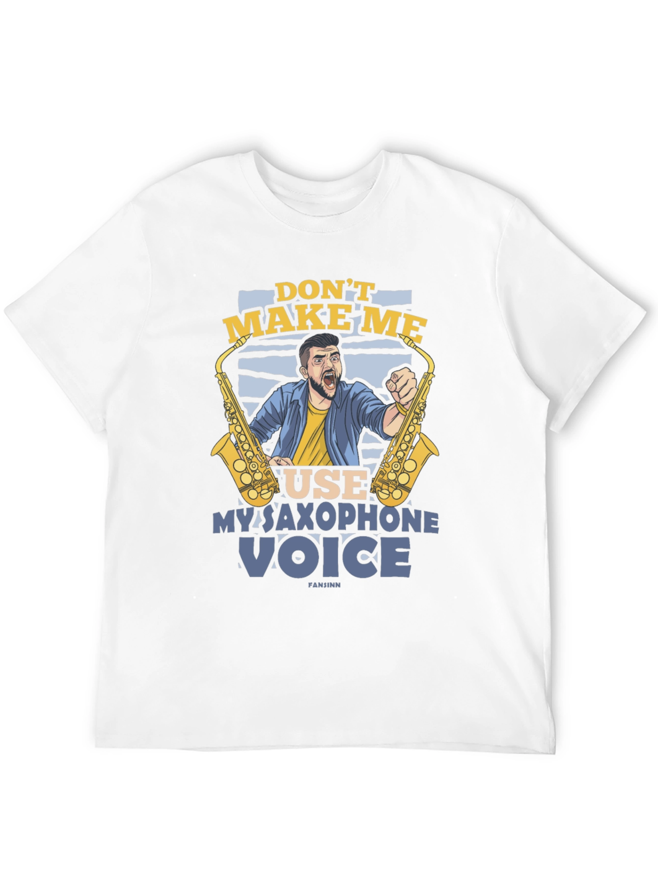 Dont Make Me Use My Saxophone Voice Graphic T-Shirt