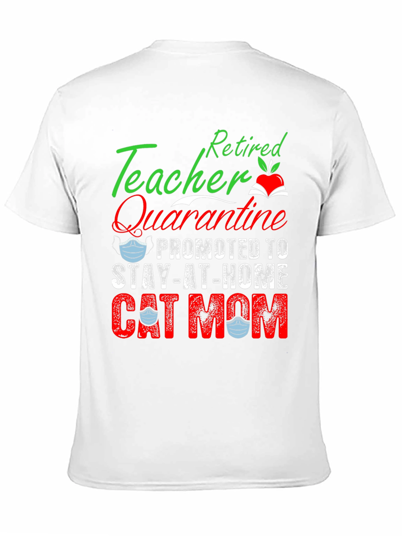 Retired Teacher Quarantine Cat Mom T-Shirt
