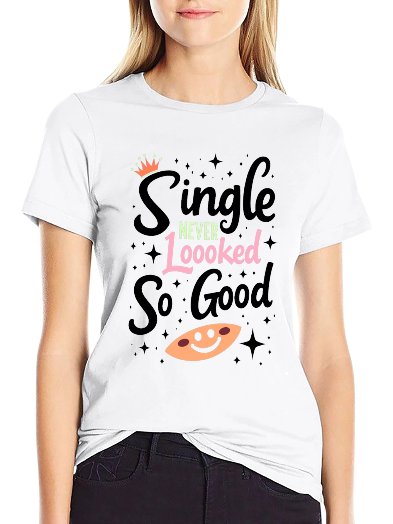 Single Never Looked So Good T-Shirt