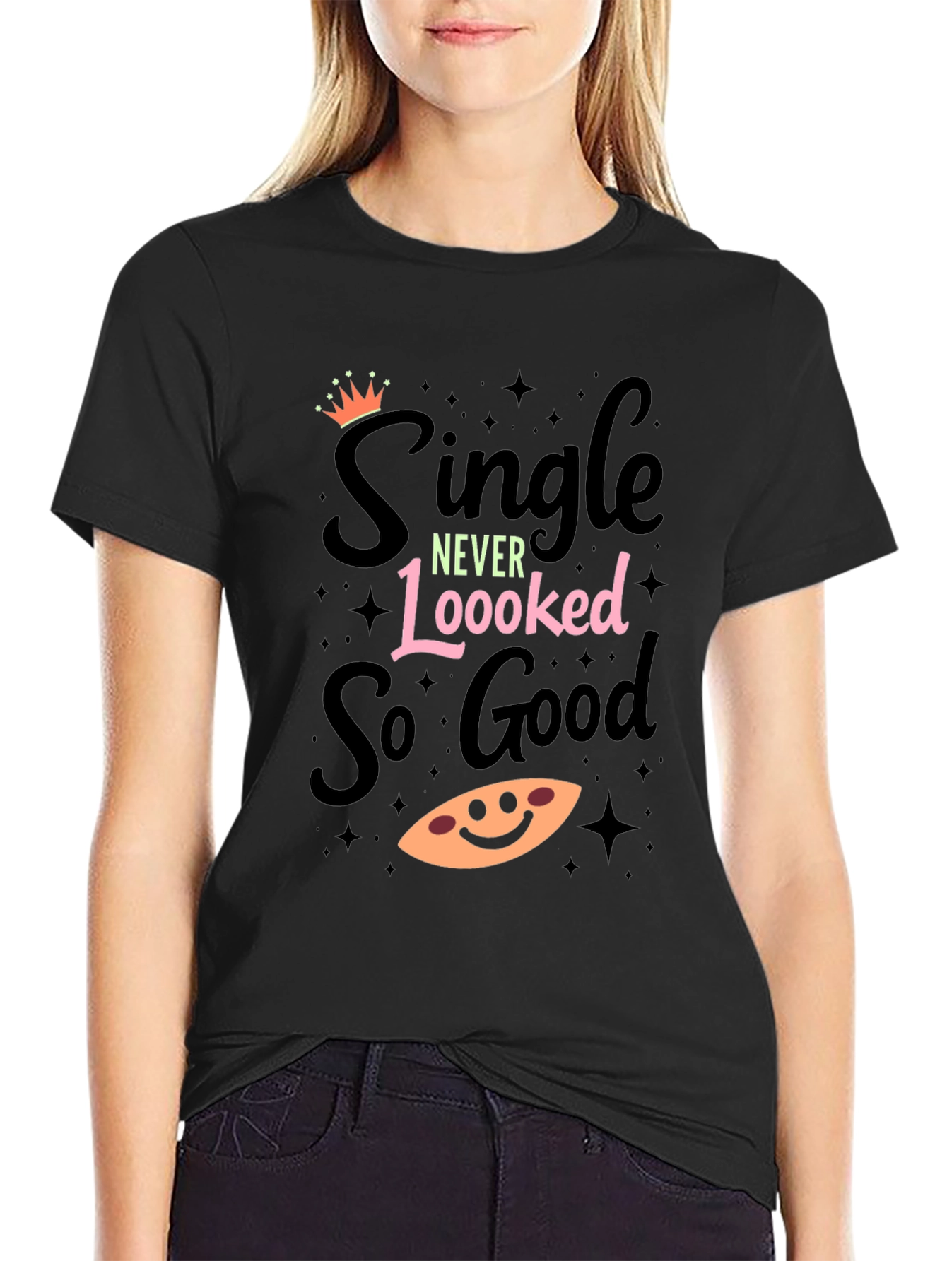 Single Never Looked So Good T-Shirt