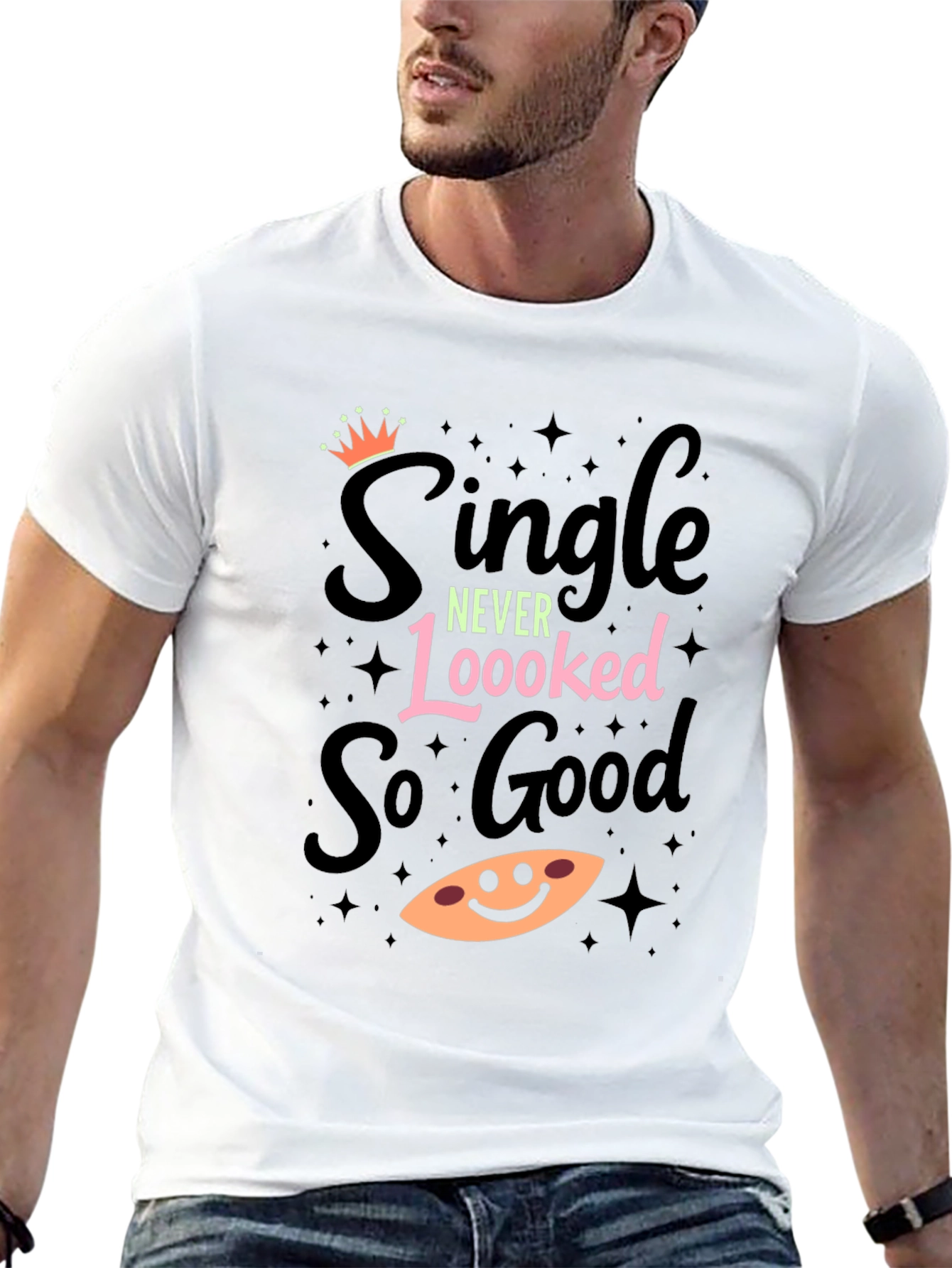 Single Never Looked So Good T-Shirt