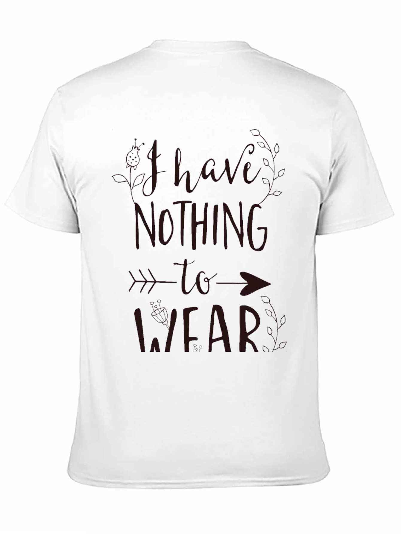 Funny I Have Nothing to Wear Graphic T-Shirt