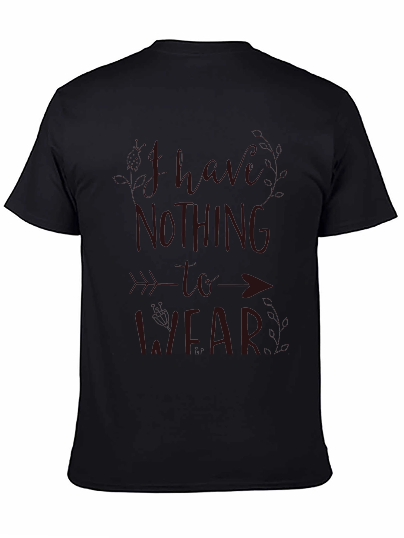Funny I Have Nothing to Wear Graphic T-Shirt