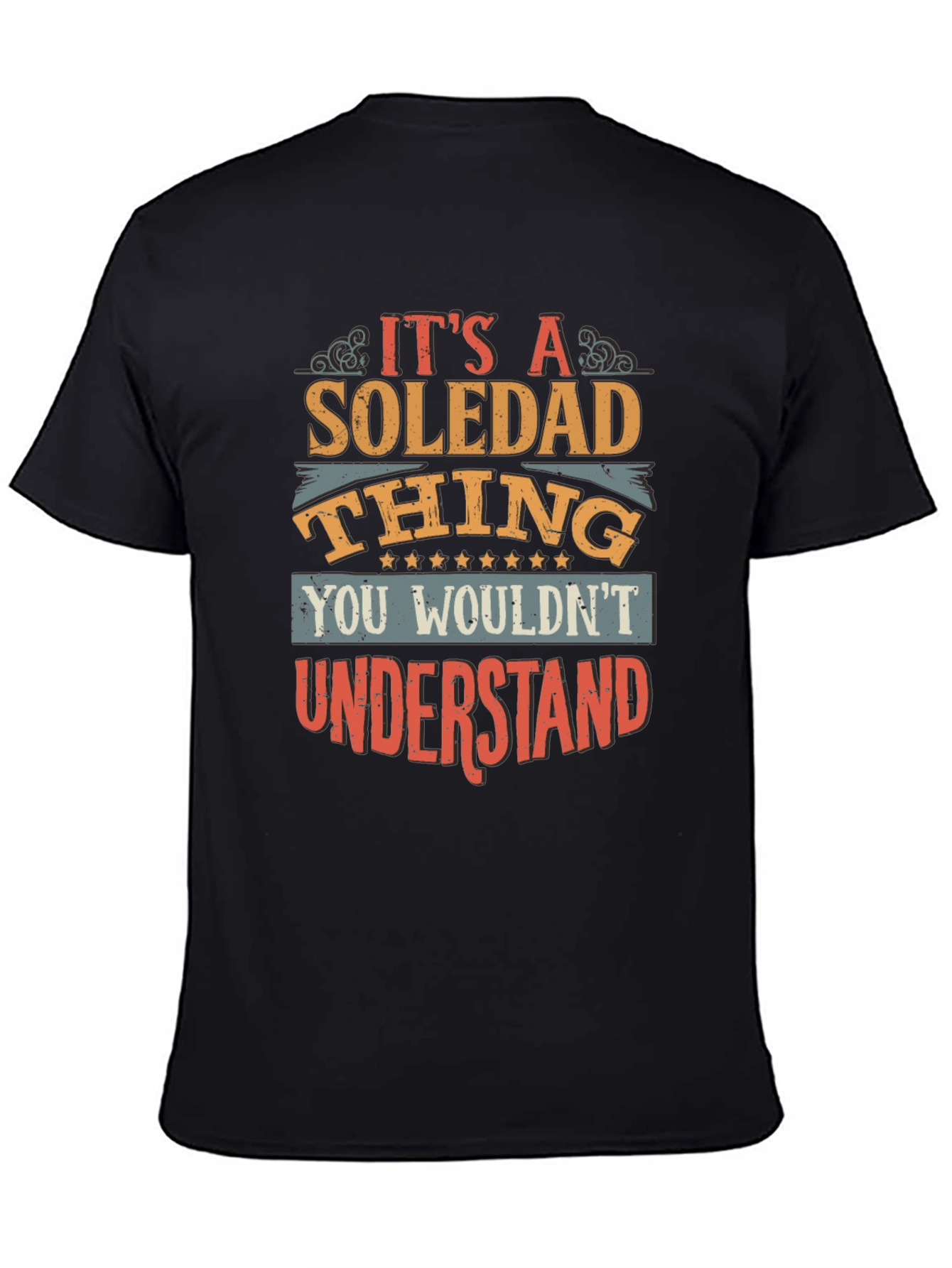 Soledad Thing T-Shirt - You Wouldnt Understand
