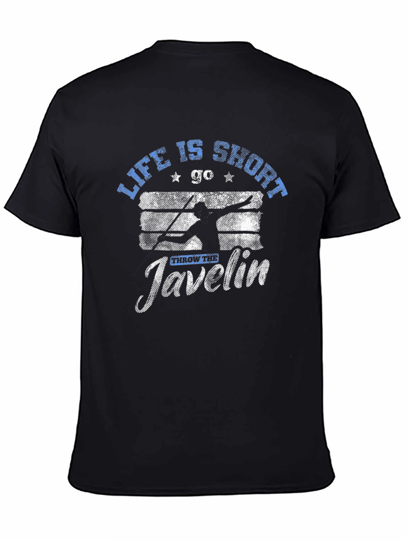 Life is Short Go Throw Javelin T-Shirt