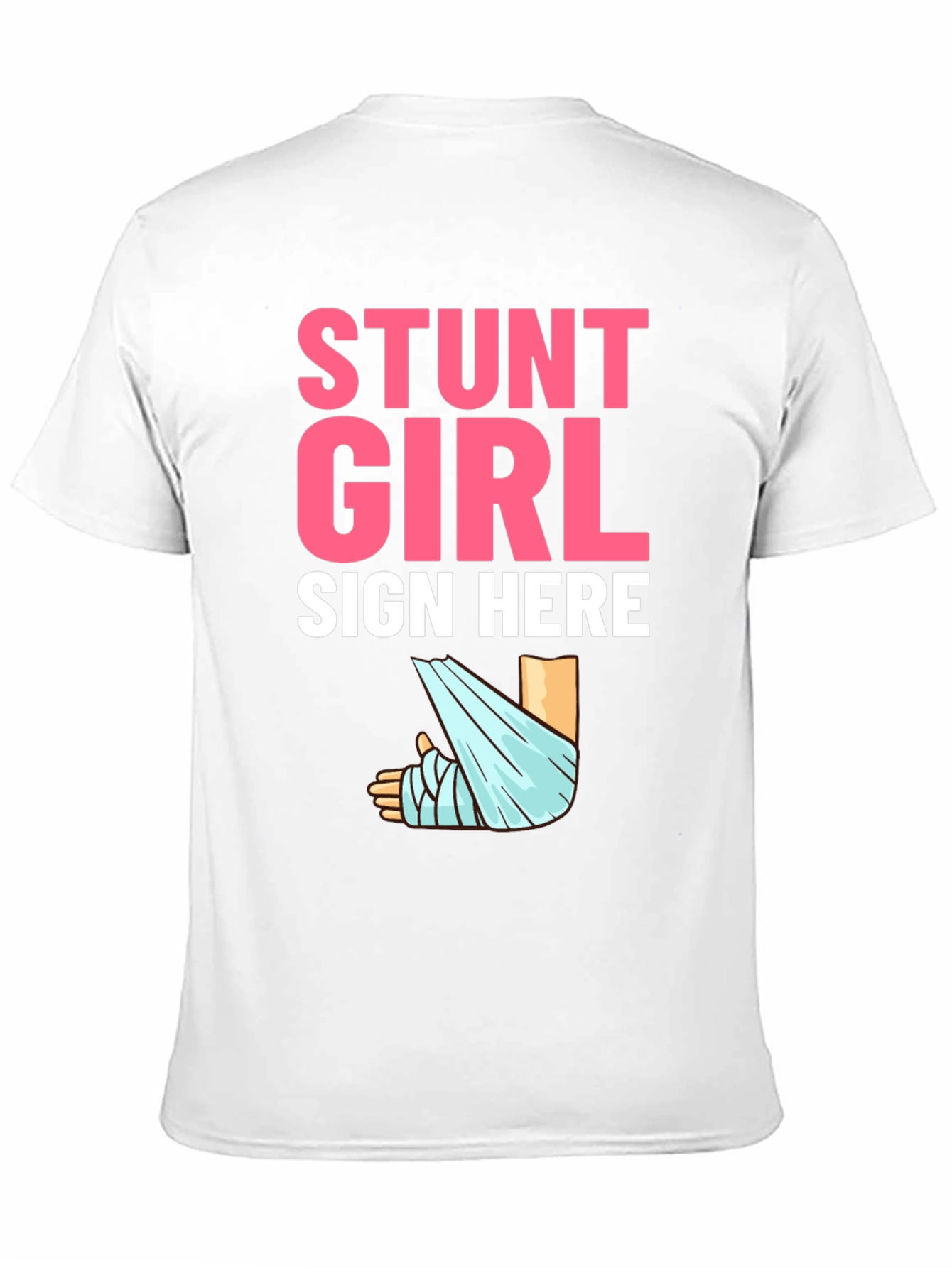 Stunt Girl Sign Here T-Shirt Funny Injury Tee