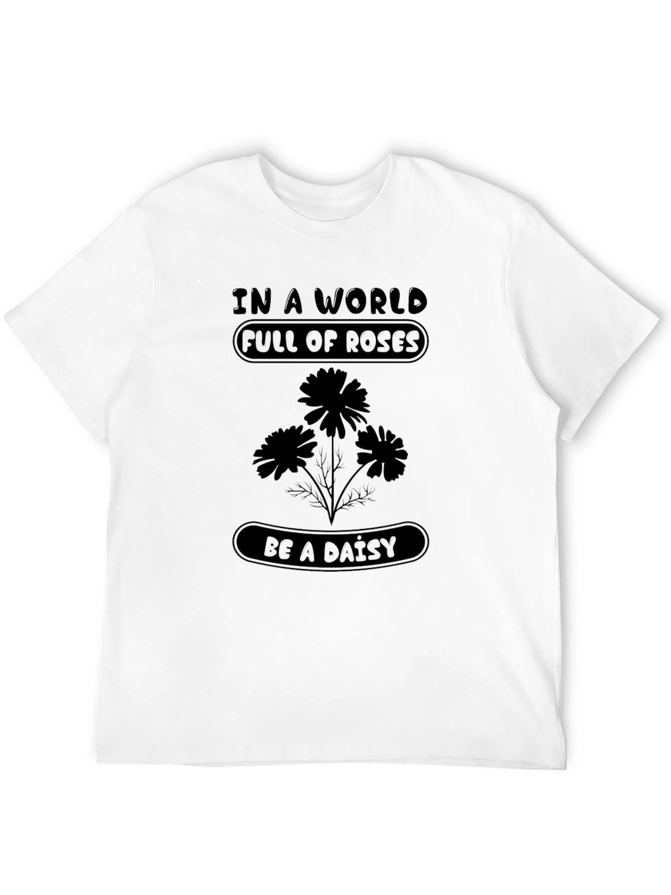 Be a Daisy T-Shirt - Unique Floral Design