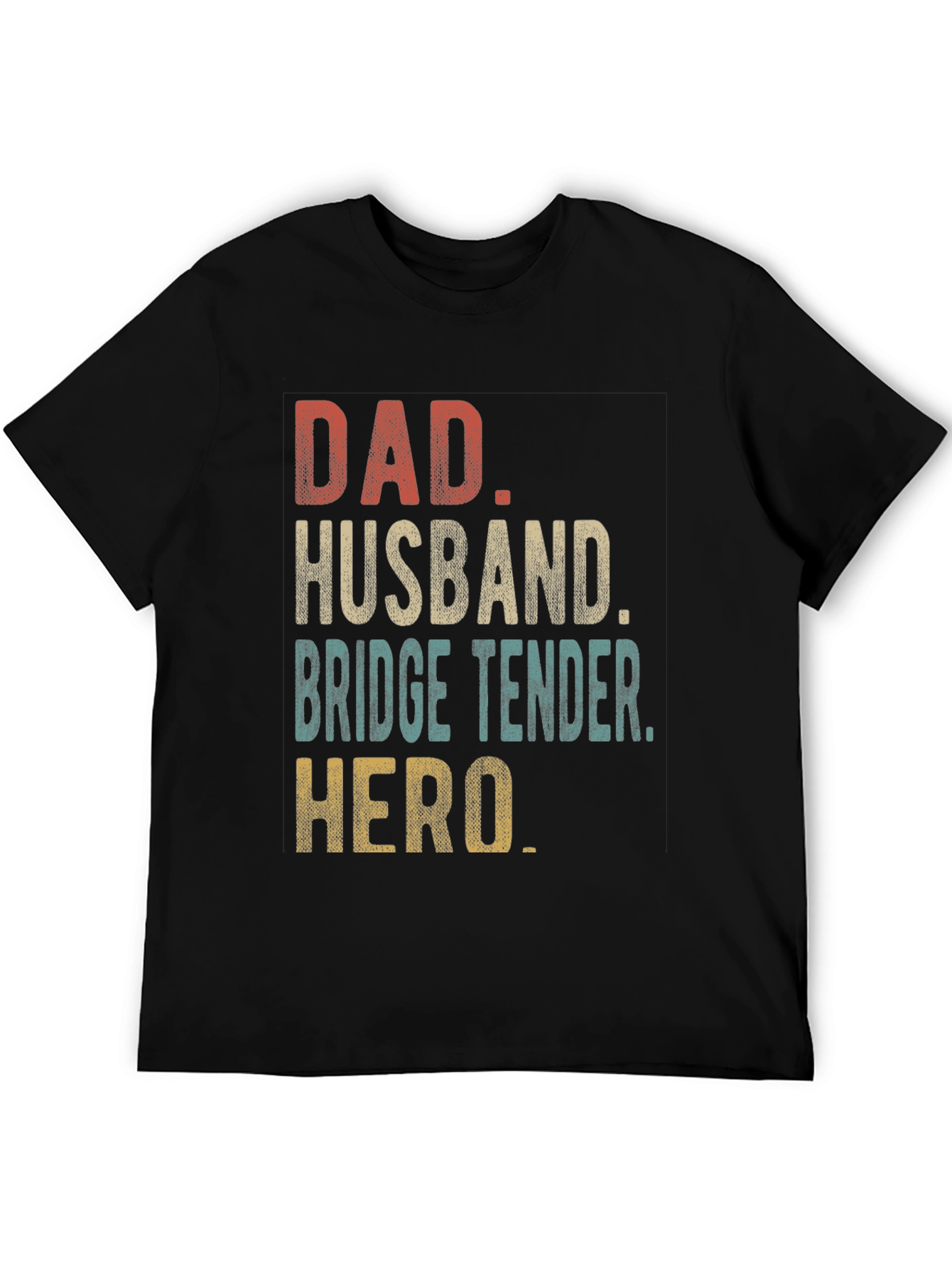 Dad Husband Bridge Tender Hero Black T-Shirt