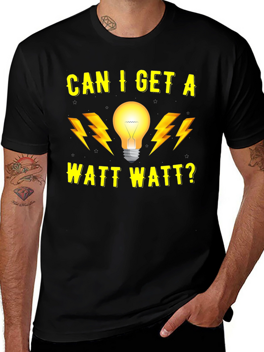 Can I Get A Watt Watt? T-Shirt