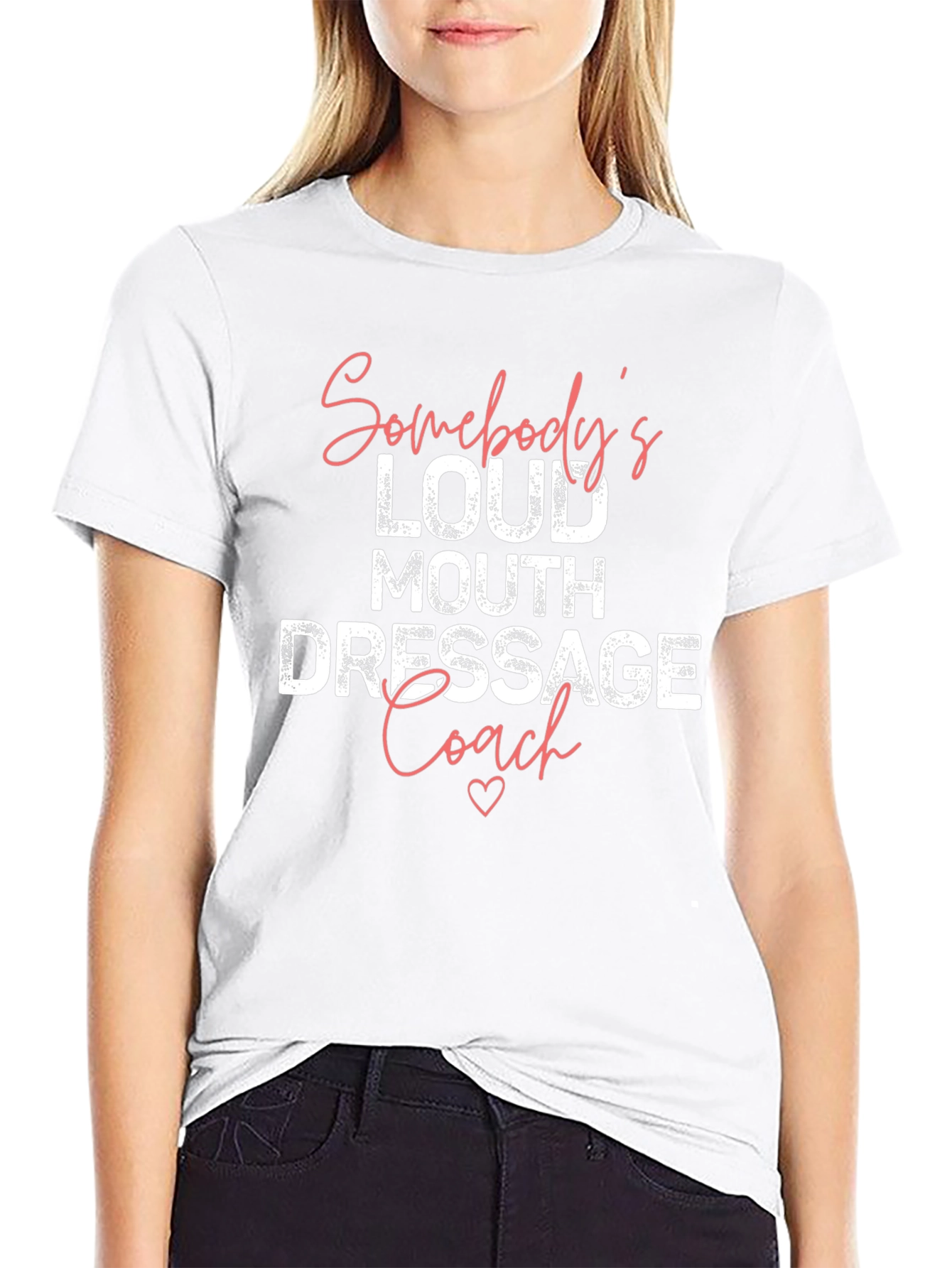 Somebodys Loud Mouth Dressage Coach T-Shirt