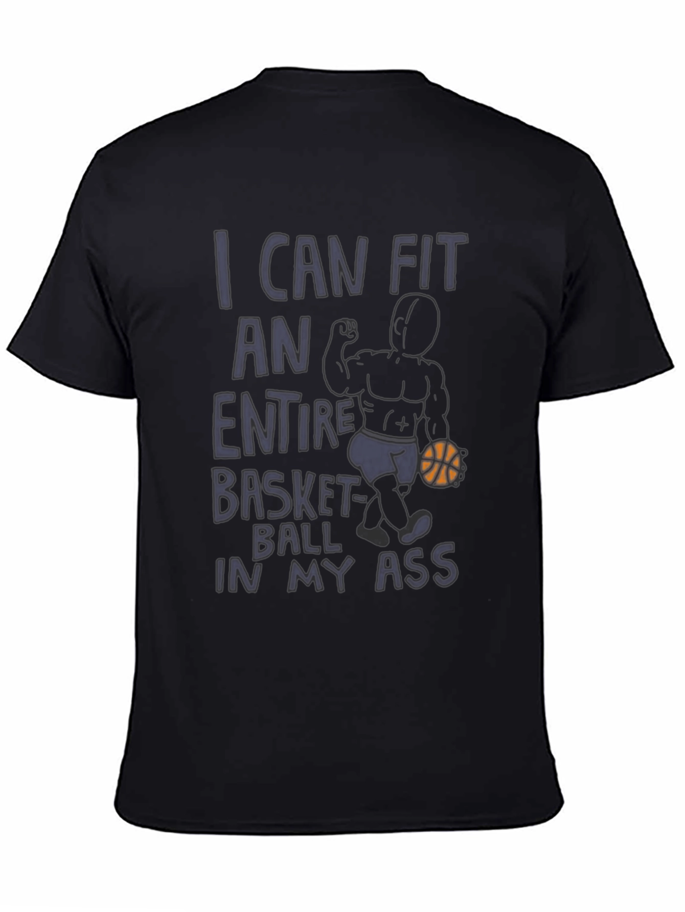 Funny Graphic Tee: I Can Fit A Basketball