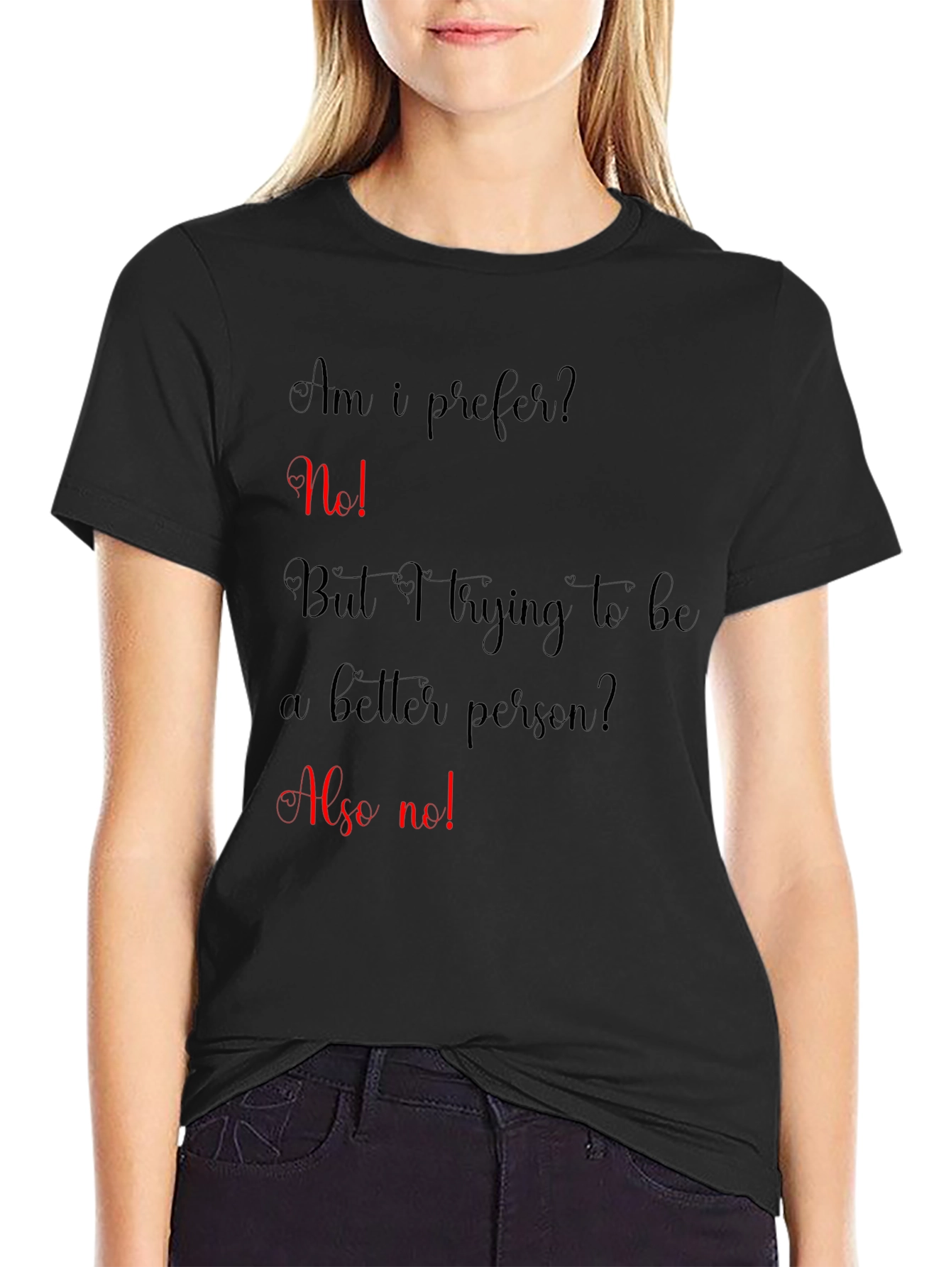 Funny Sarcastic T-Shirt - Am I Prefer?