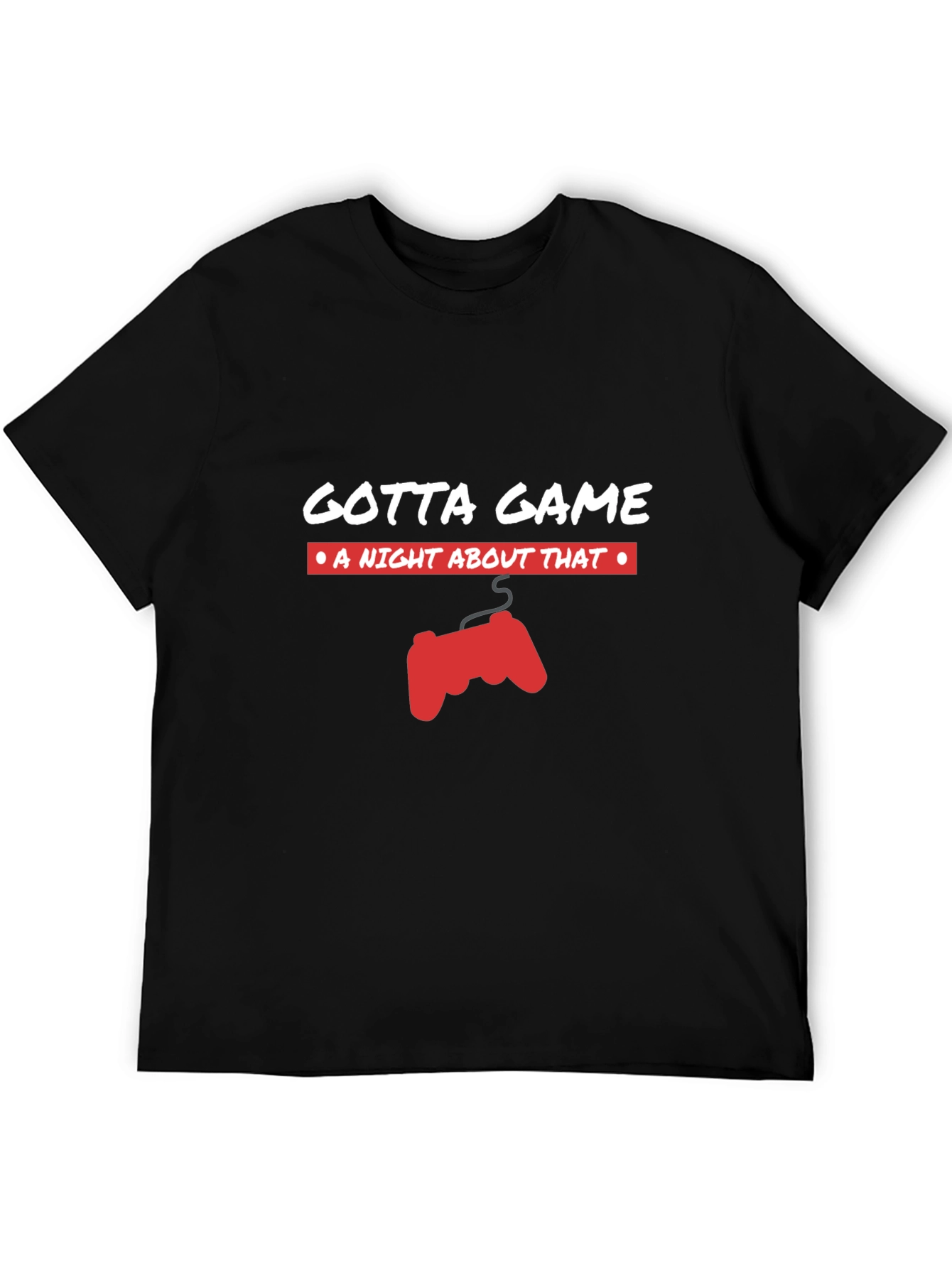 Gotta Game T-Shirt - A Night About That Tee