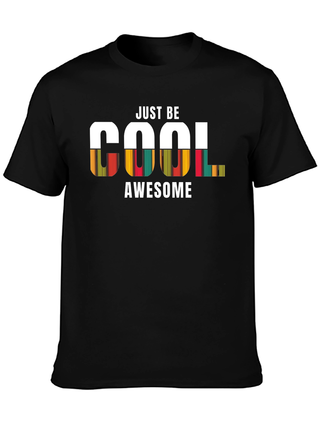 Just Be Cool Awesome Graphic Print Tee