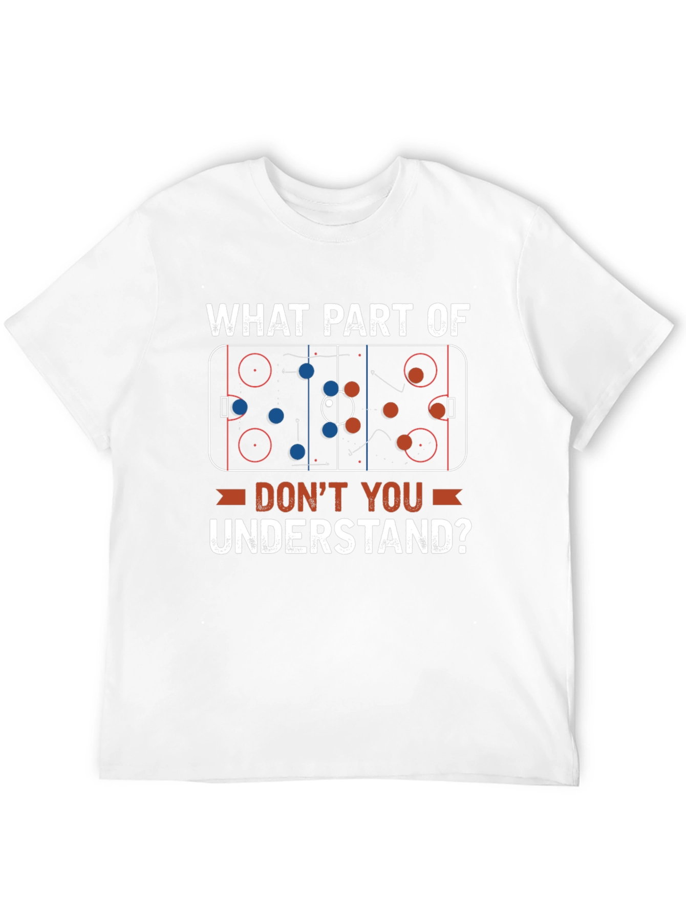 Hockey Play T-Shirt: What Part Dont You Understand?