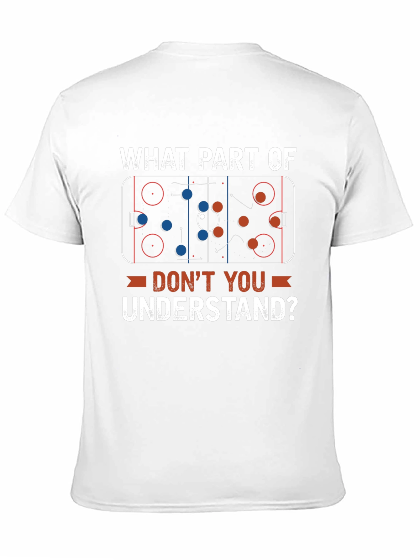 Hockey Play T-Shirt: What Part Dont You Understand?